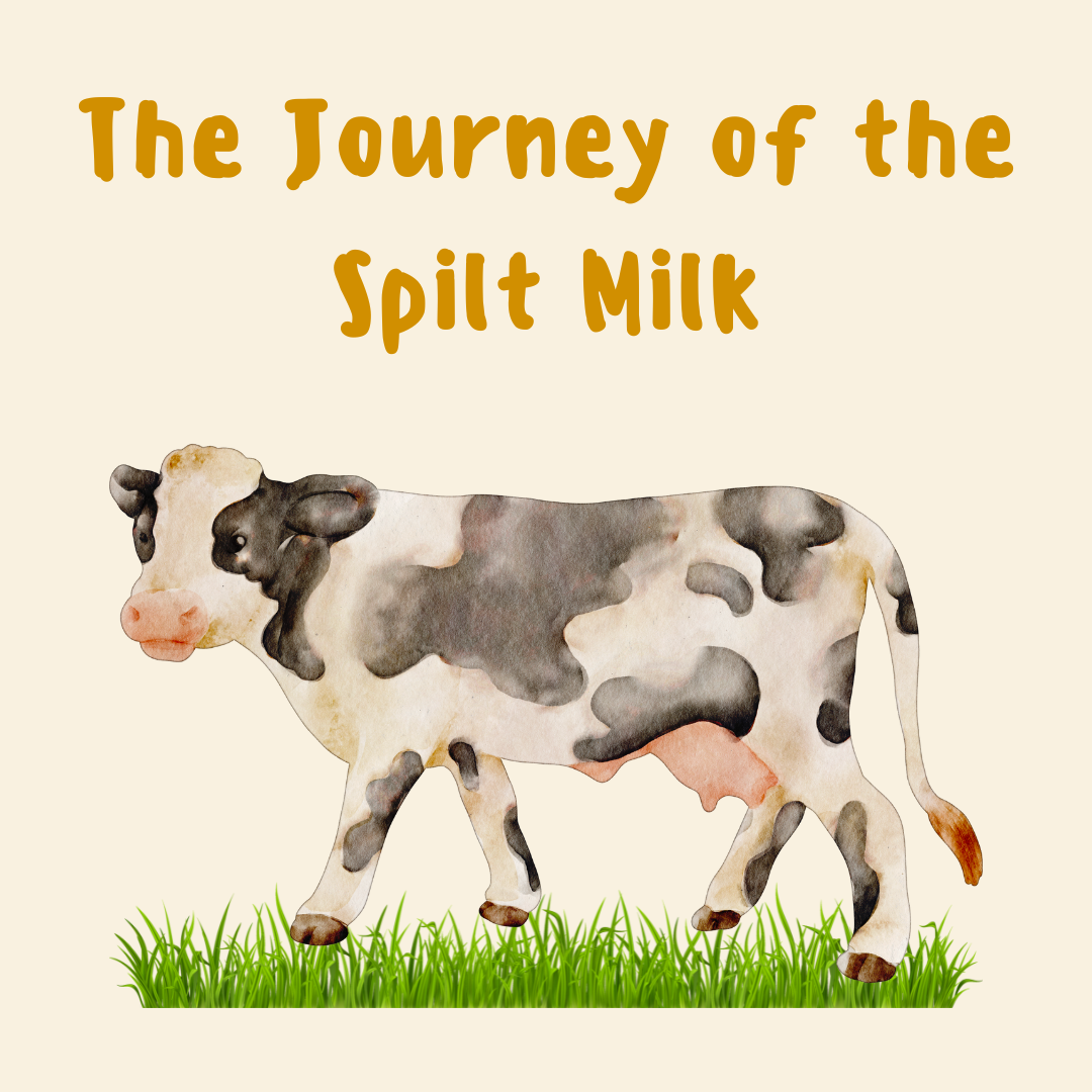 The Journey of the Spilt Milk